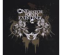 One Match For My Existence - One Match For My Existence