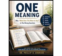 One Meaning: Why "What Does This Mean to You?" Is the Wrong Question: The Interactive Workbook
