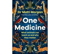 One Medicine: How understanding animals can save our lives