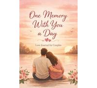 One Memory With You a Day: A Love Journal for Couples to Capture Everyday Moments Together