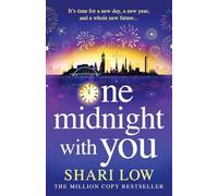 One Midnight With You: BRAND NEW from Shari Low, the most heartfelt and unforgettable New Year story