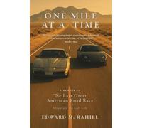 One Mile At A Time: A Memoir of the Last Great American Road Race and the Adventure We Call Life