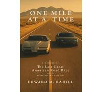 One Mile at a Time: A Memoir of the Last Great American Road Race and the Adventure We Call Life:: A Memoir of the Last Great American Road Race and the Adventure We Call Life