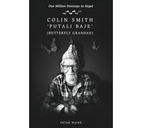 One Million Footsteps in Nepal: Colin Smith ‘Putali Baje’ (Butterfly Grandad)