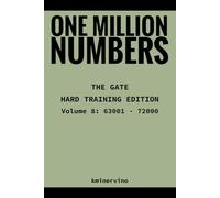 ONE MILLION NUMBERS - The Extreme Number Search Challenge: THE GATE - HARD TRAINING EDITION Volume 8 Numbers 63,001 - 72,000