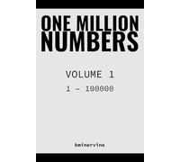ONE MILLION NUMBERS - The Extreme Number Search Challenge: VOLUME 1 Numbers 1 - 100,000 (THE TOWER)