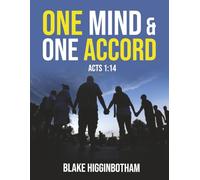 ONE MIND AND ONE ACCORD: Acts 1:14