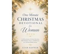 One Minute Christmas Devotional for Women 2026: A 40 Day Journey of Advent Devotions, Bible Readings, Prayers, and Reflections for a Peaceful Holiday Season