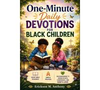 One-Minute Daily Devotions for Black Children: Short Bible Readings, Simple Prayers, Encouragement to Grow in Faith, Confidence, and God's Love