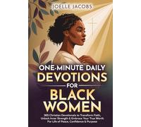 One-minute Daily Devotions For Black Women: 365 Christian Devotionals to Renew Faith, Unlock Inner Strength & Embrace Your True Worth For Life of Peace, Confidence & Purpose