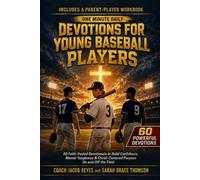 One Minute Daily Devotions for Young Baseball Players: 60 Faith-Fueled Devotionals to Build Confidence, Mental Toughness & Christ-Centered Purpose On and Off the Diamond