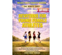 One-Minute Daily Devotions for Young Female Athletes: 60 Faith-Fueled Devotionals to Build Confidence, Mental Toughness & Christ-Centered Purpose On and Off the Field For Teen Girls