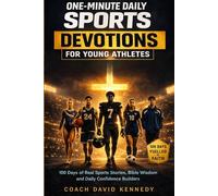 One-Minute Daily Sports Devotions for Young Athletes: 100 Days of Real Sports Stories, Bible Wisdom, and Daily Confidence Builders