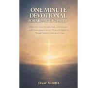 One Minute Devotional for Men with Cancer: Daily Faith, Inner Strength, Hope, and Inspiration with Action Steps to Survive, Thrive, and Stand Firm Through Treatment One Day at a Time