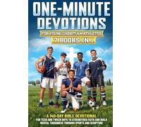 One-Minute Devotions for Young Christian Athletes: 7 Books in 1: A 140-Day Bible Devotional for Teen and Tween Boys to Strengthen Faith and Build Mental Toughness Through Sports and Scripture
