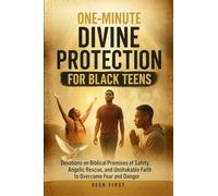 One Minute Divine Protection for Black Teens: Devotions on True Stories of God's Miraculous Hand Guiding, Shielding, and Sustaining His Children to Build Unshakable Faith