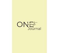One Minute Journal: 100 Tage für mehr Fokus, Motivation und Achtsamkeit - mit Tagesimpuls, Affirmation und Zielsetzung
