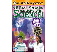One Minute Mysteries: 65 Short Mysteries You Solve with Science! (One Minute Mysteries in Science/Math)