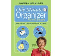One Minute Organizer: 500 Tips for Getting Your Life in Order