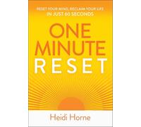 One-Minute Reset: Reset Your Mind, Reclaim Your Life in Just 60 Seconds