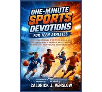 One-Minute Sports Devotions for Teen Athletes: Daily Devotional for Teen Girls and Boys with Bible Verses, Motivation, and Faith for Young Competitors