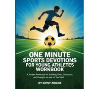 One Minute Sports Devotions For Young Athletes Workbook: A Guided Workbook for Building Faith, Character, and Strength On and Off the Field.