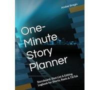 One-Minute Story Planner: Storyboard, Shot List & Editing Logbook for Shorts, Reels & TikTok