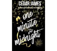 One Minute to Midnight (A Year of Accidental Love Affairs)