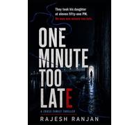 One Minute Too Late - A Cross Family Thriller: They took his daughter at eleven fifty-one PM. He was one minute too late. (The Cross Family Series)