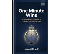 One Minute Wins: Build Powerful Habits in Just 60 Seconds a Day