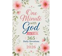 One Minute with God for Kids 365 Daily Devotions for 2026: Help Children Grow in Faith, Love and Follow God