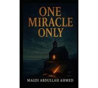 One Miracle Only: One Miracle. One Town. Seven Days to Pay.