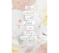 One Moment with Jesus Can Change Everything: A Lined Journal for Reflection and Spiritual Growth