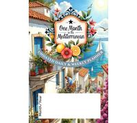 One Month in the Mediterranean - Undated Daily & Weekly Planner