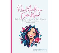 One Month to a Better Mood: Daily Morning Practices for Self-Esteem, Emotional Awareness, and Self-Care