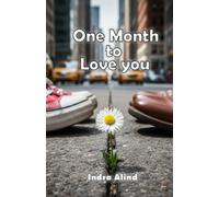 One Month to Love You (English Edition) Contemporary Romance · Romantic Comedy · Love Contract · Billionaire Heir: A love story between a man born into an empire and a woman who hates the wealthy.