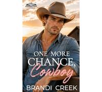 One More Chance, Cowboy: A Forced Proximity Friends to Lovers Western Romance: 1 (Whispering Cr owboys)