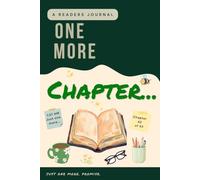 One More Chapter...: A Funny Reading Journal for Book Lovers, Plot Twists & Characters You Couldn't Stop Thinking About