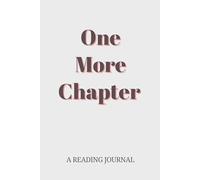 One More Chapter: A Reading Journal: Track 100 Books with Space for Reviews, Notes & Favorite Quotes