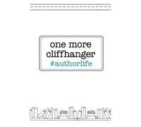 One More Cliffhanger - 100 Page Wide Lined Notebook: Gift ideas for authors and readers