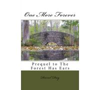 One More Forever {Prequel to The Forest Has Ears}: Volume 2