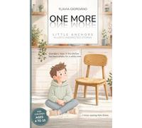 One More - Little Anchors in Life's Unexpected Storms: A Read-Aloud Picture Book to Help Children Navigate Loss, Change and Big Feelings