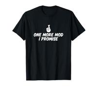 One More Mod I Promise PC Gamer Configuración de computadora Tech Gamer Camiseta