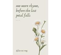 One More Rhyme, Before The Last Petal Falls