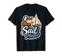 One More Sail Please Nautical Sunset Velero Cita Camiseta