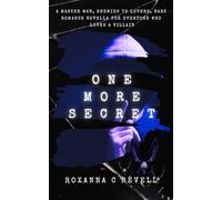 One More Secret: A masked man, enemies to lovers, dark romance novella for everyone who loves a villain