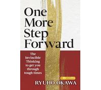 One More Step Forward: The Invincible Thinking to Get You Through Tough Times