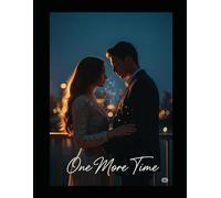 One More Time: " They swore they'd never go back. But one night changes everything."