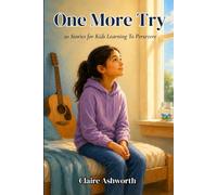 One More Try: 20 Stories for Kids Learning to Persevere