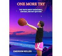 One More Try: The Truth About Basketball, Content, and Not Quitting